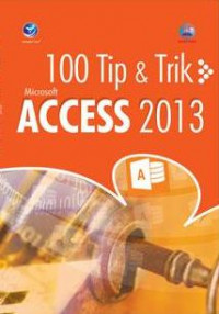 100 Tip Dan Trik Microsoft Access 2013