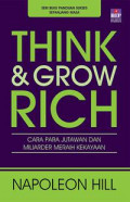 Think & grow rich : Cara para jutawan dan miliarder meraih kekayaan