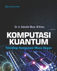 Komputasi Kuantum; Teknologi Komputasi Masa Depan