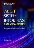 Audit Sistem Informasi dan Manajemen; Menggunakan Cobit 5 dan Case Study