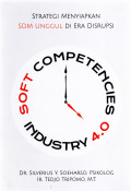 Soft Competencies Industry 4.0: Strategi Menyiapkan SDM Unggul di Era Disrupsi