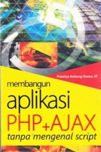 Membangun aplikasi PHP + Ajax tanpa mengenal script