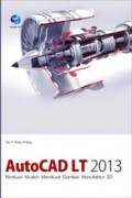 AutoCAD LT 2013, Panduan Mudah Membuat Gambar Manufaktur 2D