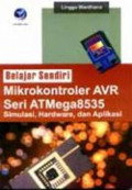 Belajar sendiri mikrokontroler AVR seri ATMega 8535 Simulasi, hardware dan aplikasi