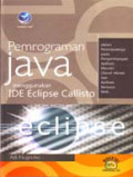 Pemrograman java menggunakan IDE Eclipse Callisto dalam penerapannya pada pengembangan aplikasi java EE dengan konsep E7B (Entreprise Java Been) dan Layanan web service