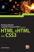 Panduan Mudah Menjadi Programer Web Menggunakan HTML, xHTML, dan CSS3 (+CD)