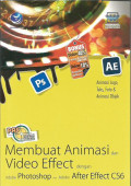 Panduan Aplikatif dan Solusi: Membuat Animasi dan Video Effect dengan Adobe Photoshop dan Adobe After Effect CS6