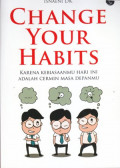 CHANGE YOUR HABITS