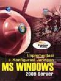 Panduan praktis implementasi + konfigurasi jaringan MS.Windows 2008 server