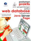 Pedoman praktis pengembangan aplikasi web database menggunakan java server page