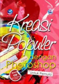 Kreasi Populer Dengan Photoshop Untuk Pemula+cd