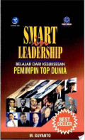 Smart in leadership : Belajar dari kesuksesan pemimpin top