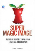 Super Magic Image, Meng-Upgrade Kemampuan Logika Dan Kecerdasan