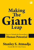 MAKING THE GIANT LEAP : How to unleash the extraordinary human potential