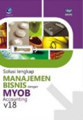 Shortcourse series : Solusi lengkap manajemen bisnis dengan MYOB Accounting v18