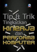 Tip dan Trik Tingkatkan Kinerja dan Performa Komputer