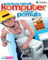 Panduan teknik komputer untuk pemula