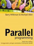 Parallel programming : teknik dan aplikasi menggunakan jaringan workstation dan komputer paralel