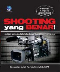 Panduan Lengkap Dan Sistematis: Shooting Yang Benar!, Jadikan Video Anda Sekelas Karya Videografer Profesional