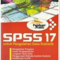 Seri panduan praktis: SPSS 17 untuk pengolahan data statistik