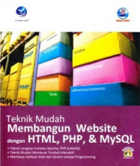 Teknik mudah membangun website dengan HTML, PHP, dan MySQL