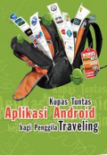 Kupas Tuntas Aplikasi Android Bagi Penggila Traveling