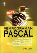 Pemrograman pascal : menggunakan turbo pascal 7.0 (Buku 2)