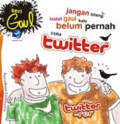 Seri gaul: Jangan bilang sudah gaul kalau belum pernah coba twitter