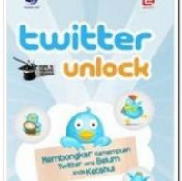 Tips & trik series twitter unlock: Membongkar kemampuan twitter yg belum anda ketahui