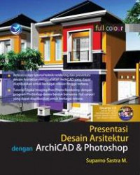 Presentasi Desain Arsitektur Dengan Archicad Dan Photoshop+cd (FC)