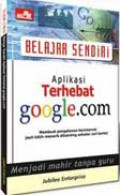 Belajar sendiri aplikasi terhebat google com