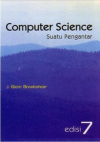 Computer science suatu pengantar edisi 7