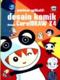 Panduan aplikatif desain komik dengan coreldraw X4