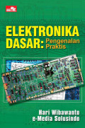 Elektronika dasar : pengenalan praktis