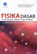 Fisika Dasar : Listrik-magnet, optika, fisika modern