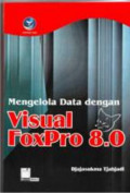 Mengelola data dengan visual Foxpro 8.0