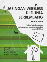 Jaringan wireless di dunia berkembang Edisi kedua : Panduan praktis perencanaan