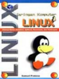 Jaringan komputer linux : konsep dasar, instalasi, aplikasi, keamanan & penerapan