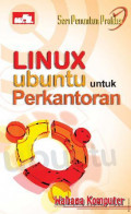 Seri penuntun praktis : linux ubuntu untuk perkantoran