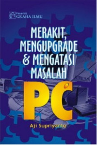 Merakit, mengupgrade & mengatasi masalah PC