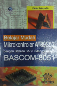 Belajar mudah mikrokontroler AT 89552 dengan bahasa basic menggunakan BASCOM - 8051