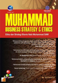 Muhammad Bussines Strategy & Ethics: Etika Dan Stragtegi Bisnis Nabi Muhammad SAW