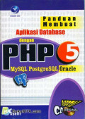 Panduan membuat aplikasi database dengan PHP 5 My SQL postgre SQL Oracle