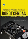 Panduan Praktis Membuat Robot Cerdas Menggunakan ARDUINO dan MATLAB+cd