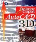 Belajar cepat Autocad 3D