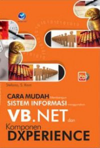 Cara Mudah Membangun Sistem Informasi menggunakan VB. NET dan Komponen DXPERIENCE+cd