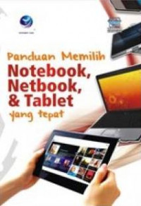 Panduan memilih notebook,netbook dan tablet yang tepat