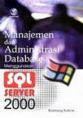Manajemen dan administrasi data base menggunakan SQL server 2000