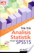 Trik - trik analisis statistik dengan SPSS 15