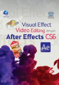 Panduan Aplikasi Dan Solusi: Visual Effect Video Editing Dengan After Effects CS6